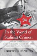 ROBERT KUŚNIERZ "In the World of Stalinists Crimes: ..."